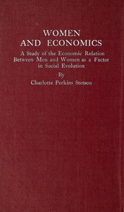 Cover of Women and Economics: A Study of the Economic Relation Between Men and Women as a Factor in Social Evolution