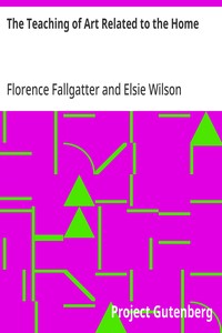 Cover of The Teaching of Art Related to the Home: Suggestions for content and method in related art instruction in the vocational program in home economics