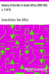 Cover of History of the War in South Africa 1899-1902 v. 1 (of 4): Compiled by Direction of His Majesty's Government