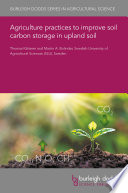 Cover of Agriculture practices to improve soil carbon storage in upland soil